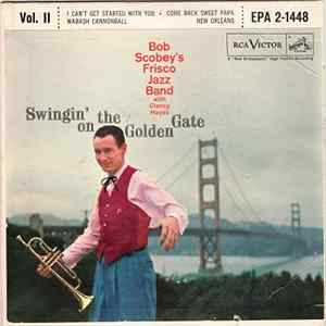 Bob Scobey's Frisco Jazz Band With Clancy Hayes - Swingin' On The Golden Gate (Vol. II) FLAC