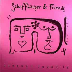 Schaffhäuser & Various - Unequal Equality FLAC