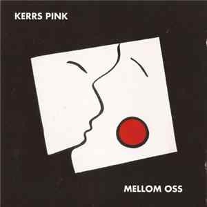 Kerrs Pink - Mellom Oss FLAC