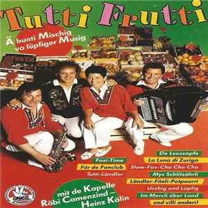 Kapelle Röbi Camenzind-Heinz Kälin - Tutti Frutt (Ä Bunti Mischig Vo Lüpfiger Musig) FLAC