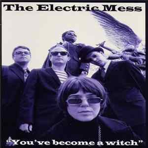The Electric Mess - You've Become A Witch FLAC