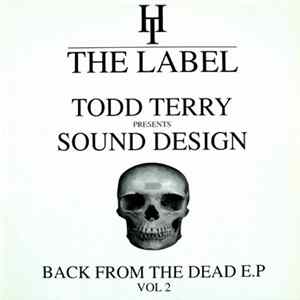 Todd Terry Presents Sound Design - Back From The Dead E.P Vol 2 FLAC