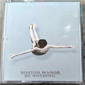 Boston Manor - Be Nothing FLAC
