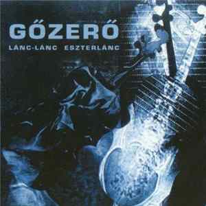 Gőzerő - Lánc-Lánc Eszterlánc FLAC