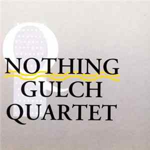 Nothing Gulch Quartet - Nothing Gulch Quartet FLAC