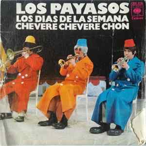 Los Payasos - Los Días De La Semana / Chevere Chevere Chon FLAC
