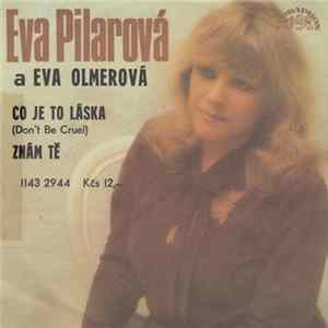 Eva Pilarová A Eva Olmerová - Co Je To Láska (Don't Be Cruel) / Znám Tě FLAC