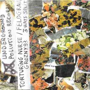 Torturing Nurse / Feldgrau / Grozny 93 - 3 Ways Split FLAC