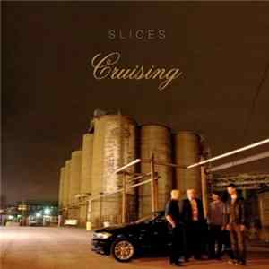 Slices - Cruising FLAC