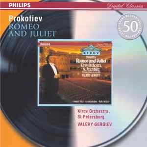 Prokofiev, Kirov Orchestra, St Petersburg, Valery Gergiev - Romeo And Juliet FLAC