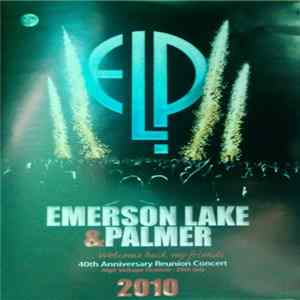 Emerson, Lake & Palmer - 40th Anniversary Reunion Concert FLAC