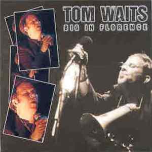 Tom Waits - Big In Florence FLAC