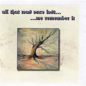 Various - All That Was Once Lost... ...We Remember It FLAC