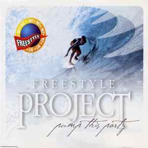 Freestyle Project - Pump This Party FLAC