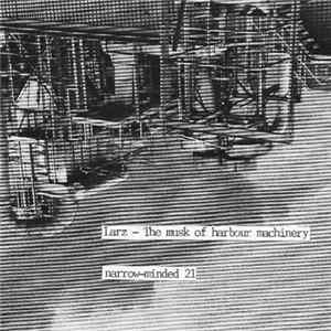 Larz - The Musk Of Harbour Machinery FLAC