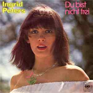 Ingrid Peters - Du Bist Nicht Frei FLAC