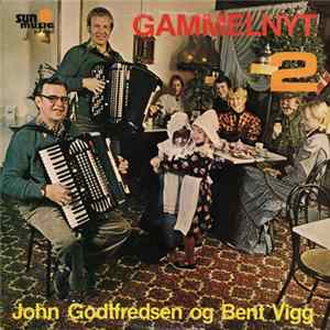 John Godtfredsen og Bent Vigg - Gammelnyt 2 FLAC