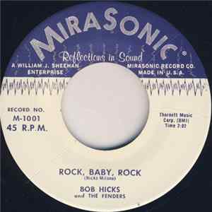 Bob Hicks And The Fenders - Rock, Baby, Rock / Baby Sittin' All The Time FLAC