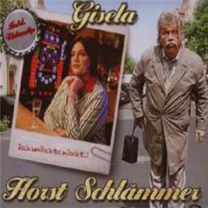 Horst Schlämmer - Gisela (Isch Möschte Nischt...!) FLAC