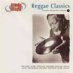 Various - Reggae Classics Serious Selections Vol. 1 FLAC