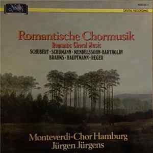 Monteverdi-Chor Hamburg • Jürgen Jürgens - Romantische Chormusik • Schubert • Schumann • Mendelssohn-Bartholdy • Brahms • Hauptmann • Reger FLAC