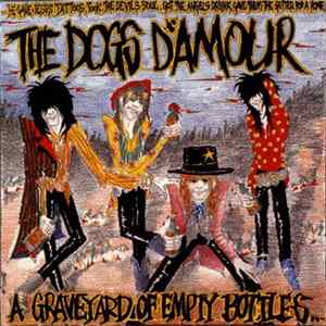 The Dogs D'Amour - A Graveyard Of Empty Bottles FLAC