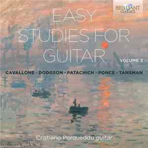 Cavallone, Dodgson, Patachich, Ponce, Tansman, Cristiano Porqueddu - Easy Studies For Guitar, Volume 2 FLAC