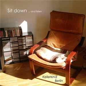 Kellerkind Berlin - Sit Down ... FLAC