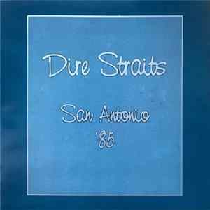 Dire Straits - San Antonio '85 FLAC