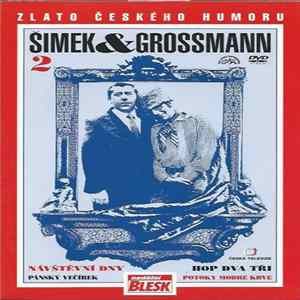 Šimek&Grossmann - 2 (Návštěvní Dny / Hop Dva Tři / Pánský Večírek / Potoky Modré Krve) FLAC