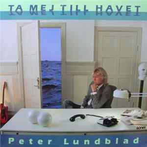 Peter Lundblad - Ta Mej Till Havet FLAC