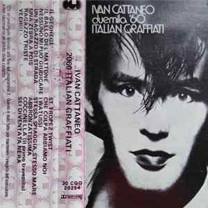 Ivan Cattaneo - Duemila60 Italian Graffiati FLAC