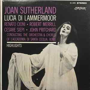 Sutherland ∙ Cioni ∙ Merrill ∙ Siepi, Pritchard , Conducting The Orchestra & Chorus Of The Accademia Di Santa Cecilia, Rome - Lucia Di Lammermoor (Highlights) FLAC