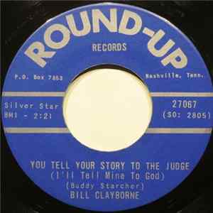 Bill Clayborne - You Tell Your Story To The Judge FLAC