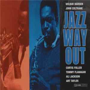 Wilbur Harden - John Coltrane - Jazz Way Out FLAC