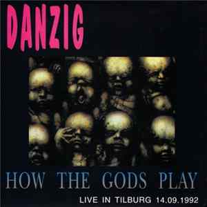 Danzig - How The Gods Play FLAC