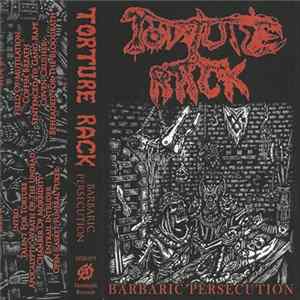 Torture Rack - Barbaric Persecution FLAC