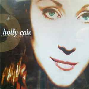 Holly Cole - Dark Dear Heart FLAC