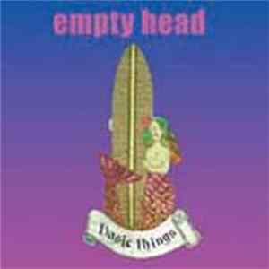 Empty Head - Basic Things FLAC