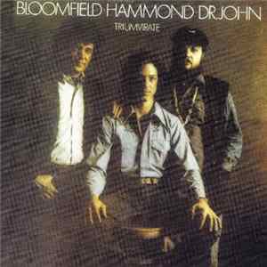 Mike Bloomfield · John Paul Hammond · Dr. John - Triumvirate FLAC