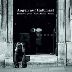 Franz Branntwein, Martin Meiwes, Kallsen - Augen Auf Halbmast FLAC