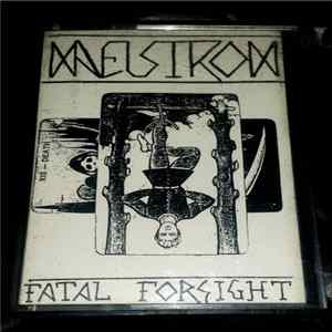 Maelstrom - Fatal Forsight FLAC