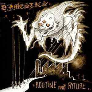 The Domestics - Routine and Ritual FLAC