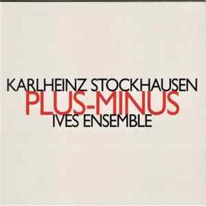 Karlheinz Stockhausen - Ives Ensemble - Plus-Minus FLAC