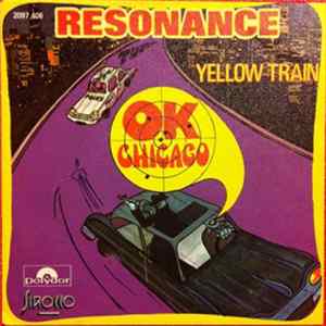Resonance - O.K. Chicago / Yellow Train FLAC