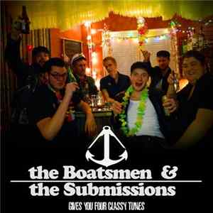 The Boatsmen & The Submissions - Gives You Four Classy Tunes FLAC