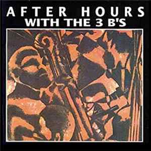The 3 B's - After Hours With The 3B's FLAC
