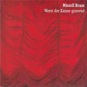 Mnozil Brass - Wenn Der Kaiser Grooved FLAC