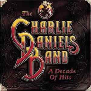 The Charlie Daniels Band - A Decade Of Hits FLAC