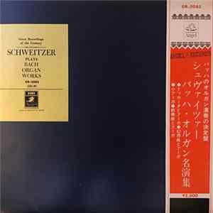 Bach / Albert Schweitzer - Schweitzer Plays Bach Organ Works FLAC